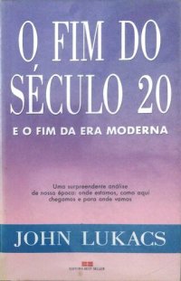 cover of the book O Fim do Século 20 e o Fim da Era Moderna