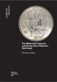 cover of the book The Mildenhall Treasure: Late Roman Silver Plate from East Anglia