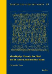 cover of the book Mehrköpfige Wesen in der Bibel und im syrisch-palästinischen Raum