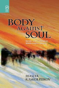 cover of the book Body Against Soul: Gender and "Sowlehele" in Middle English Allegory