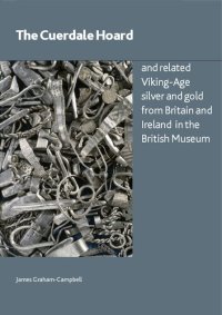 cover of the book The Cuerdale Hoard and Related Viking-Age Silver and Gold from Britain and Ireland in the British Museum