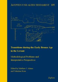 cover of the book Transitions During the Early Bronze Age in the Levant: Methodological Problems and Interpretative Perspectives (Agypten und Altes Testament, 109)