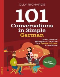 cover of the book 101 Conversations in Simple German: Short Natural Dialogues to Boost Your Confidence & Improve Your Spoken German