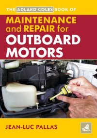 cover of the book The Adlard Coles Book Of Maintenance & Repair For Outboard Motors