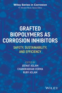 cover of the book Grafted Biopolymers as Corrosion Inhibitors: Safety, Sustainability, and Efficiency