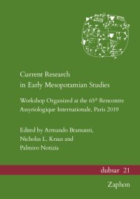 cover of the book Current Research in Early Mesopotamian Studies: Workshop Organized at the 65th Rencontre Assyriologique Internationale, Paris 2019 (Dubsar, 21)