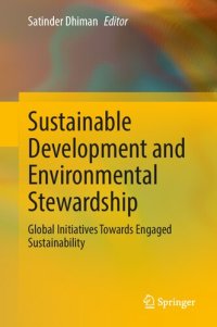 cover of the book Sustainable Development and Environmental Stewardship: Global Initiatives Towards Engaged Sustainability