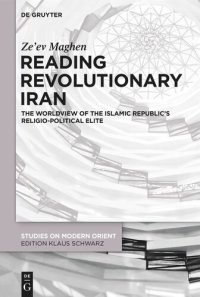 cover of the book Reading Revolutionary Iran: The Worldview of the Islamic Republic's Religio-Political Elite