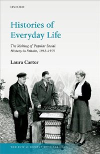 cover of the book Histories of Everyday Life: The Making of Popular Social History in Britain, 1918-1979