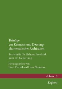 cover of the book Beitrage Zur Kenntnis Und Deutung Altorientalischer Archivalien: Festschrift Fur Helmut Freydank Zum 80. Geburtstag