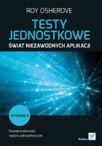 cover of the book Testy jednostkowe. Świat niezawodnych aplikacji