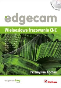 cover of the book Edgecam. Wieloosiowe frezowanie CNC