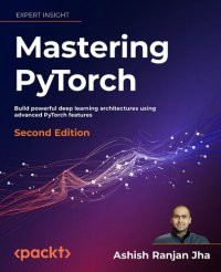 cover of the book Mastering PyTorch - Second Edition, (Early Access)