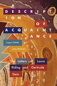 cover of the book A Description of Acquaintance: The Letters of Laura Riding and Gertrude Stein, 1927-1930