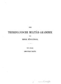 cover of the book Die Theresianische Militär-Akademie zu Wiener-Neustadt und ihre Zöglingen von der Gründung bis auf unsere Tage