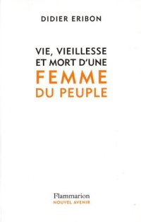 cover of the book Vie, vieillesse et mort d'une femme du peuple