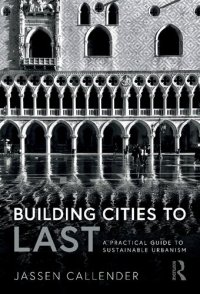 cover of the book Building Cities to LAST: A Practical Guide to Sustainable Urbanism