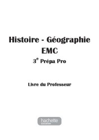 cover of the book Histoire - Géographie - EMC 3e Prépa-Pro - Livre professeur - Ed. 2017