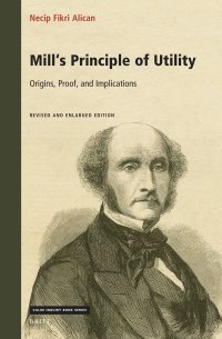 cover of the book Mill's Principle of Utility: Origins, Proof, and Implications