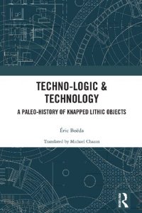 cover of the book Techno-logic & Technology: A Paleo-history of Knapped Lithic Objects