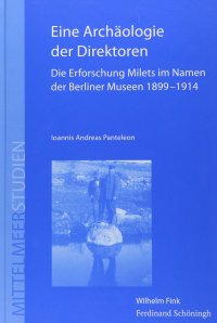 cover of the book Eine Archäologie der Direktoren: Die Erforschung Milets im Namen der Berliner Museen 1899–1914