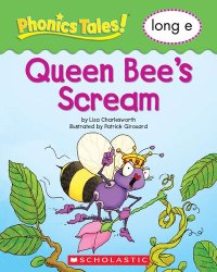 cover of the book Phonics Tales: Queen Bee s Scream (Long E)