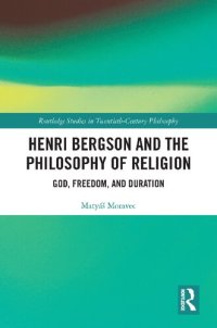 cover of the book Henri Bergson and the Philosophy of Religion: God, Freedom, and Duration