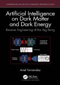 cover of the book Artificial Intelligence on Dark Matter and Dark Energy: Reverse Engineering of the Big Bang