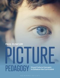 cover of the book Picture Pedagogy: Visual Culture Concepts to Enhance the Curriculum