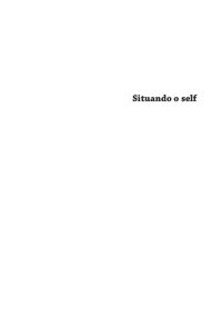 cover of the book Situando o Self: Gênero, Comunidade e Pós-Modernismo na Ética Contemporânea