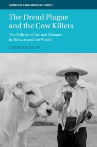 cover of the book The Dread Plague and the Cow Killers: The Politics of Animal Disease in Mexico and the World