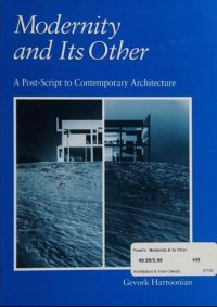 cover of the book Modernity and Its Other: A Post-Script to Contemporary Architecture (Studies in architecture & culture)