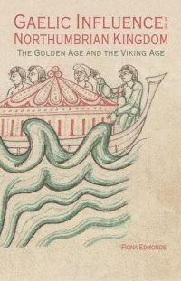 cover of the book Gaelic Influence in the Northumbrian Kingdom: The Golden Age and the Viking Age