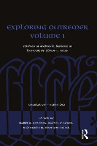 cover of the book Exploring Outremer Volume I: Studies in Medieval History in Honour of Adrian J. Boas (Crusades - Subsidia)