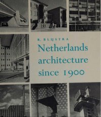 cover of the book Netherlands Architecture Since 1900: With Forty Photographs and a List of Buildings Completed Since 1945