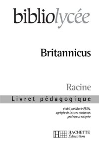 cover of the book Bibliolycee - Britannicus - Livret Pedagogique