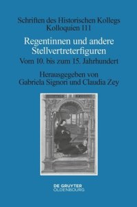 cover of the book Regentinnen und andere Stellvertreterfiguren: Vom 10. bis zum 15. Jahrhundert