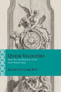 cover of the book Queer Velocities: Time, Sex, and Biopower on the Early Modern Stage