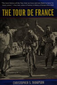 cover of the book The Tour de France: A Cultural History