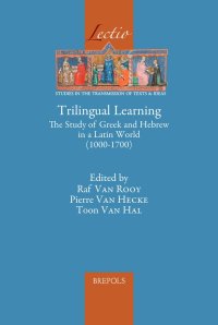 cover of the book Trilingual Learning: The Study of Greek and Hebrew in a Latin World (1000-1700) (Lectio, 13)