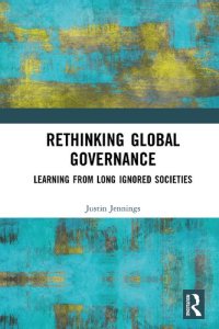 cover of the book Rethinking Global Governance: Learning from Long Ignored Societies