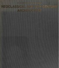 cover of the book Neoclassical and 19th Century Architecture (History of World Architecture)