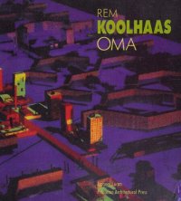 cover of the book Rem Koolhaas/OMA: Rem Koolhaas : Architecture 1970-1990