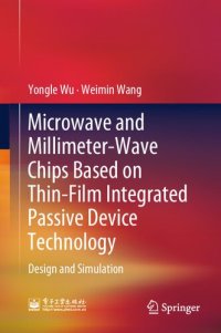 cover of the book Microwave and Millimeter-Wave Chips Based on Thin-Film Integrated Passive Device Technology. Design and Simulation