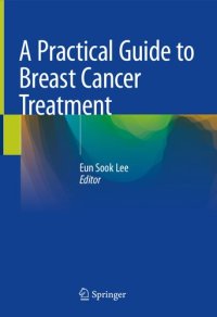 cover of the book A Practical Guide to Breast Cancer Treatment