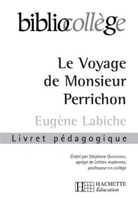 cover of the book BIBLIOCOLLEGE - Le voyage de Monsieur Perrichon - Livret pédagogique