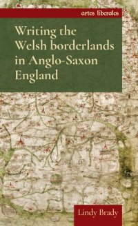 cover of the book Writing the Welsh Borderlands in Anglo-Saxon England