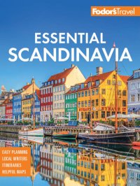 cover of the book Fodor's Essential Scandinavia: The Best of Norway, Sweden, Denmark, Finland, and Iceland (Full-color Travel Guide)