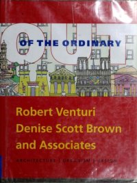 cover of the book Out of the Ordinary: Robert Venturi, Denise Scott Brown and Associates Architecture, Urbanism, Design