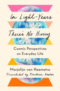 cover of the book In Light-Years There's No Hurry